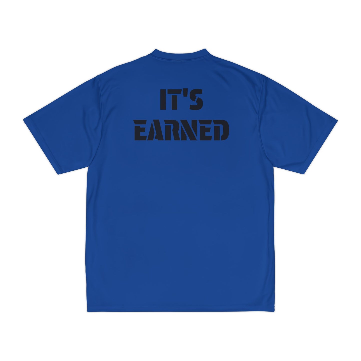 Men's Performance T-Shirt "It's Earned"